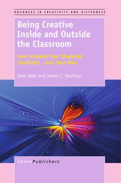 Being Creative Inside and Outside the Classroom (eBook, PDF) - Baer, John; C. Kaufman, James