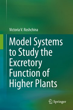 Model Systems to Study the Excretory Function of Higher Plants (eBook, PDF) - Roshchina, Victoria V.