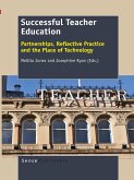 Successful Teacher Education: Partnerships, Reflective Practice and the Place of Technology (eBook, PDF) Successful Teacher Education: Partnerships, Reflective Practice and the Place of Technology (eBook, PDF)