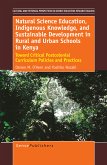 Natural Science Education, Indigenous Knowledge, and Sustainable Development in Rural and Urban Schools in Kenya (eBook, PDF)