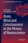 Brain, Mind and Consciousness in the History of Neuroscience (eBook, PDF)