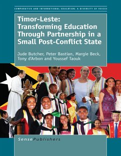 Timor-Leste: Transforming Education Through Partnership in a Small Post-Conflict State (eBook, PDF) - Butcher, Jude; Bastian, Peter; Beck, Margie; d’Arbon, Tony; Taouk, Youssef