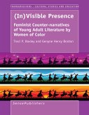 (In)Visible Presence: Feminist Counter-narratives of Young Adult Literature by Women of Color (eBook, PDF)