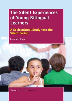 The Silent Experiences of Young Bilingual Learners (eBook, PDF) - Bligh, Caroline