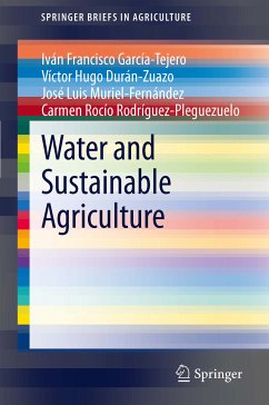 Water and Sustainable Agriculture (eBook, PDF) - García-Tejero, Iván Francisco; Durán-Zuazo, Víctor Hugo; Muriel-Fernández, José Luis; Rodríguez-Pleguezuelo, Carmen Rocío