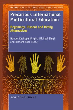 Precarious International Multicultural Education:Hegemony, Dissent and Rising Alternatives (eBook, PDF)