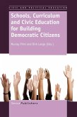 Schools, Curriculum and Civic Education for Building Democratic Citizens (eBook, PDF) Schools, Curriculum and Civic Education for Building Democratic Citizens (eBook, PDF)