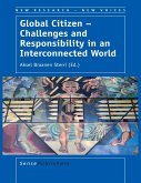 Global Citizen - Challenges and Responsibility in an Interconnected World (eBook, PDF) Global Citizen - Challenges and Responsibility in an Interconnected World (eBook, PDF)
