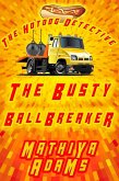 The Busty Ballbreaker (The Hot Dog Detective - A Denver Detective Cozy Mystery, #2) (eBook, ePUB)