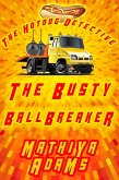 The Busty Ballbreaker (The Hot Dog Detective - A Denver Detective Cozy Mystery, #2) (eBook, ePUB) The Busty Ballbreaker (The Hot Dog Detective - A Denver Detective Cozy Mystery, #2) (eBook, ePUB)