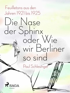 Die Nase der Sphinx oder Wie wir Berliner so sind (eBook, ePUB) - Schlesinger, Paul