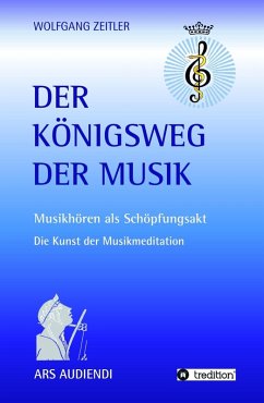 Der Königsweg der Musik (eBook, ePUB) - Zeitler, Wolfgang