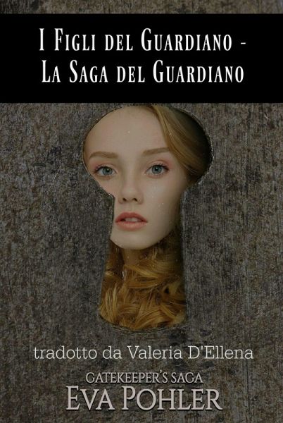 I Figli del Guardiano - La Saga del Guardiano (eBook, ePUB) I Figli del Guardiano - La Saga del Guardiano (eBook, ePUB)
