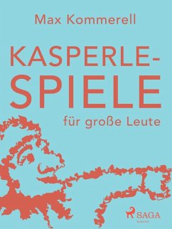 Kasperle-Spiele für große Leute (eBook, ePUB) - Kommerell, Max