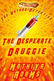 The Desperate Druggie (The Hot Dog Detective - A Denver Detective Cozy Mystery, #4) (eBook, ePUB)