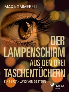 Der Lampenschirm aus den drei Taschentüchern (eBook, ePUB) - Kommerell, Max