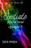 Initiate - Yellow Bear (Book 1-Episode 5) (eBook, ePUB)