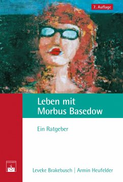 Leben mit Morbus Basedow (eBook, ePUB) - Brakebusch, Leveke; Heufelder, Armin