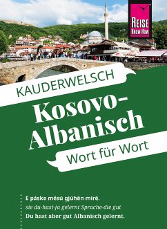 Kosovo-Albanisch - Wort für Wort: Kauderwelsch-Sprachführer von Reise Know-How (eBook, PDF) - Koeth, Wolfgang; Drude-Koeth, Saskia