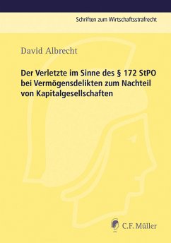 Der Verletzte im Sinne des § 172 StPO bei Vermögensdelikten zum Nachteil von Kapitalgesellschaften (eBook, ePUB) - Albrecht, David