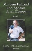 Mit dem Fahrrad und Aphasie durch Europa. Band 1 (eBook, ePUB)