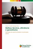 Defesa técnica, eficiência e garantismo