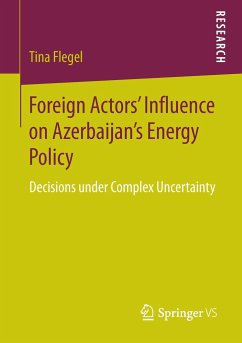 Foreign Actors¿ Influence on Azerbaijan¿s Energy Policy - Flegel, Tina