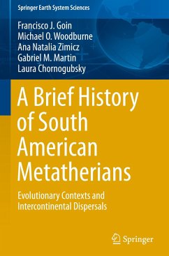 A Brief History of South American Metatherians - Goin, Francisco;Woodburne, Michael;Zimicz, Ana Natalia