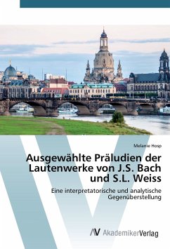 Ausgewählte Präludien der Lautenwerke von J.S. Bach und S.L. Weiss - Hosp, Melanie