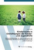 Kinderrechte in Einrichtungen der Kinder- und Jugendhilfe Kinderrechte in Einrichtungen der Kinder- und Jugendhilfe