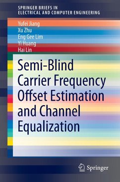 Semi-Blind Carrier Frequency Offset Estimation and Channel Equalization - Jiang, Yufei;Zhu, Xu;Lim, Eng Gee