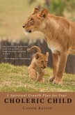 A Spiritual Growth Plan for Your Choleric Child (A Spiritual Growth Plan for Your Children, #2) (eBook, ePUB)