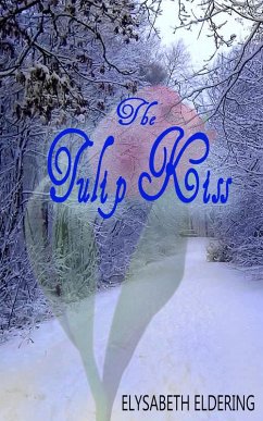 The Tulip Kiss (eBook, ePUB) - Eldering, Elysabeth