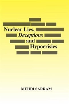 Nuclear Lies, Deceptions and Hypocrisies (eBook, ePUB) - Sarram, Mehdi