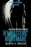 My Masters' Nightmare Stagione 1, Episodio 6 &quote;conseguenze&quote; (eBook, ePUB)