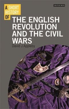 A Short History of the English Revolution and the Civil Wars - Appleby, David J.