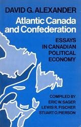 Atlantic Canada & Confederation - Alexander, David G