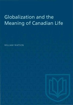 Globalization and the Meaning of Canadian Life - Watson, William