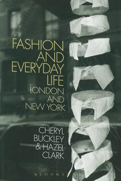 Fashion and Everyday Life - Buckley, Cheryl; Clark, Hazel
