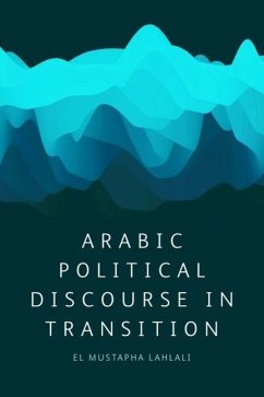 Arabic Political Discourse in Transition - Lahlali, El Mustapha