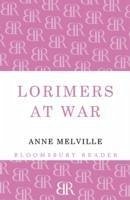 Lorimers at War - Melville, Anne