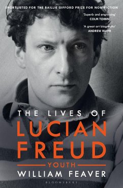 The Lives of Lucian Freud: YOUTH 1922 - 1968 - Feaver, William