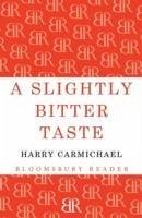 A Slightly Bitter Taste - Maclean, Fitzroy; Carmichael, Harry