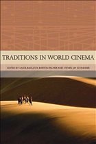 Traditions in World Cinema - Badley, Linda / Palmer, R. Barton / Schneider, Steven Jay (eds.)