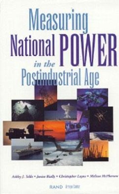 Measuring National Power in the Post-Industrial Age - Tellis, Ashley J; Bially, Janice; Layne, Christopher; MacPherson, Melissa