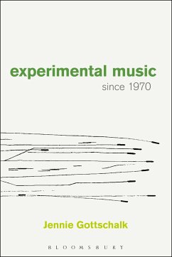 Experimental Music Since 1970 - Gottschalk, Jennie (Independent Scholar, USA)