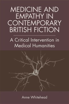 Medicine and Empathy in Contemporary British Fiction - Whitehead, Anne