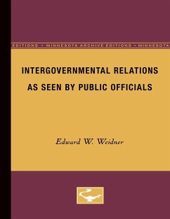 Intergovernmental Relations as Seen by Public Officials - Weidner, Edward