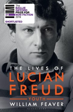 The Lives of Lucian Freud: YOUTH 1922 - 1968 - Feaver, William