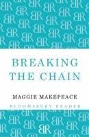 Breaking the Chain - Makepeace, Maggie